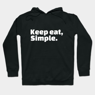 Keep eat, Simple. Hoodie